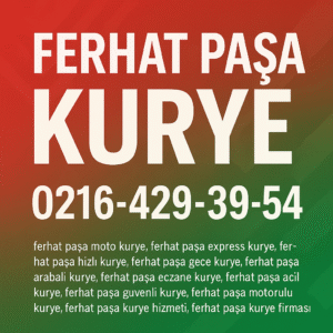 Ferhatpaşa moto kurye Ferhat Paşa Kurye